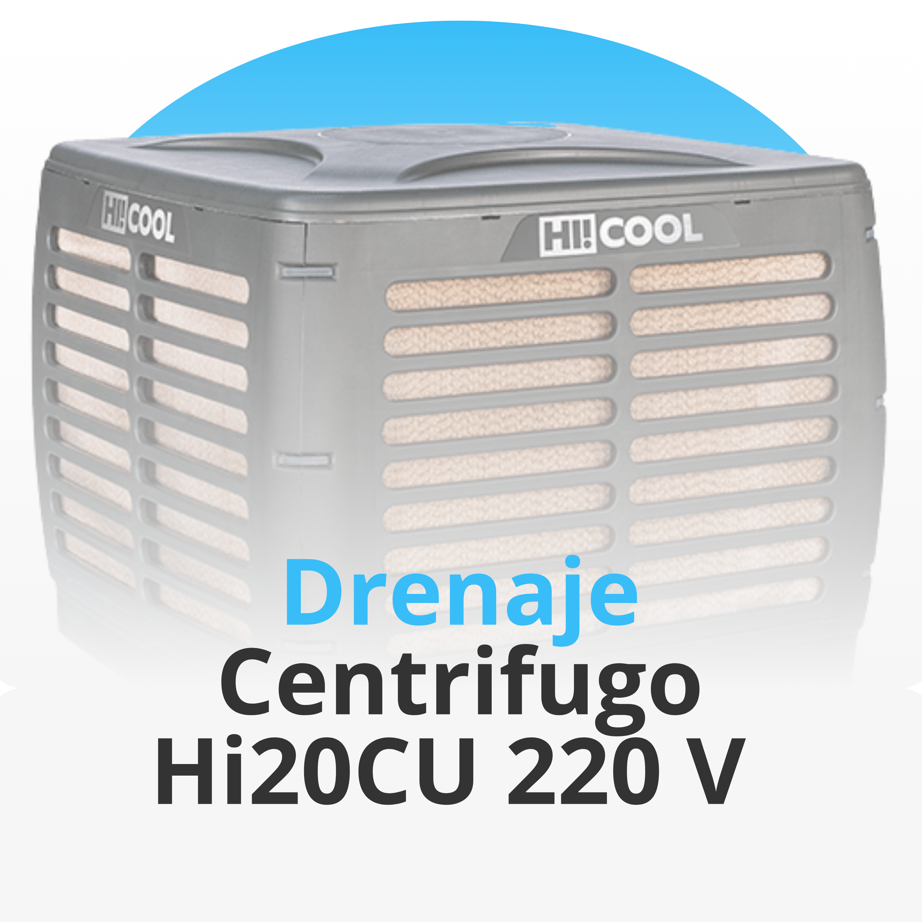 Drenaje Centrífugo HI20CU 220V